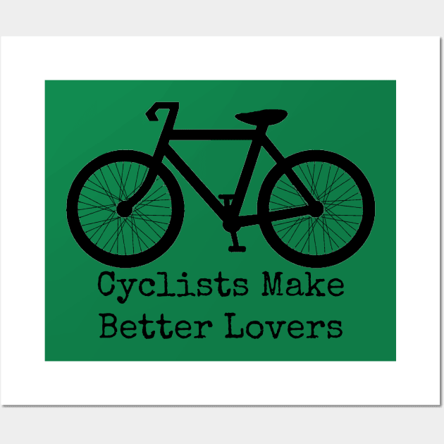 Cyclists Make Better Lovers Wall Art by wanungara